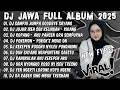 Lagu DJ JAWA TERBARU 2025 FULL BASS🎶DJ SAMPAI JUMPA GOODBYE SAYANG AKU RABI🎶DJ JUJUR ISEH SOK KELINGAN