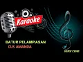 BATUR PELAMPIASAN || CUS AMANDA || KARAOKE