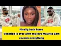 ✈️ Vacation is over with my love, Maurice reveals everything as Sonia confirmed it 