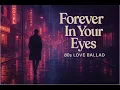Lagu Forever In Your Eyes- timeless 80s inspired love ballad