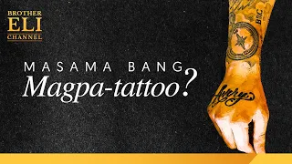 Download Masama bang magpa-tattoo | Brother Eli Channel MP3