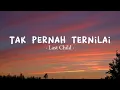 Download Lagu LAST CHILD - Tak pernah ternilai (Lirik)