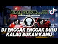 Lagu DJ ENGGAK ENGGAK DULU | DJ JANGAN LAGI LAGI KAMU CARI CARI VIRAL TIKTOK REMIX NEW 2025 ❗❗❗