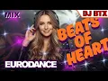 DJ BTX - EURODANCE MIX - BEATS OF HEART #eurodance #90s #remix #electronicmusic