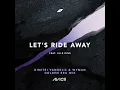 Let's Ride Away (Dimitri Vangelis & Wyman Golden Era Mix - Extended)