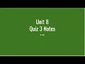Unit 8 Quiz 3 Notes