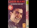cheb Mami _ Ma3andi haja fi ness