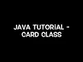 Java Tutorial - Card Class