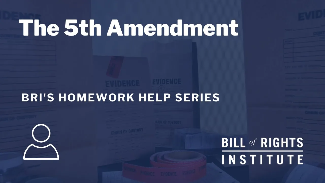 The Fifth Amendment | BRI's Homework Help Series