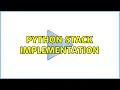 Python Stack Implementation 4 Solutions