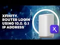 Xfinity Router Login Using 10 0 0 1 IP Address