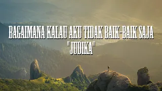 BAGAIMANA KALAU AKU TIDAK BAIK-BAIK SAJA - JUDIKA (LIRIK \u0026 COVER)