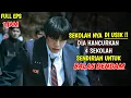 Download Lagu DIA HANCURKAN SEKOLAH BERANDALAN SENDIRIAN AKIBAT MENGUSIK SEKOLAH NYA - Weak Hero Class (2025)