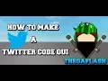 HOW TO MAKE A TWITTER CODE GUI ROBLOX