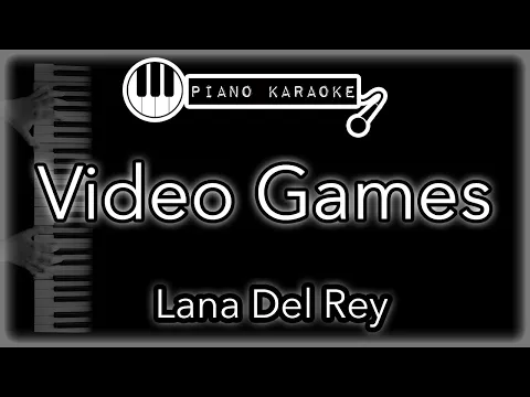 Download MP3 Video Games - Lana Del Rey - Piano Karaoke Instrumental