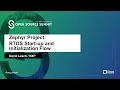 Zephyr Project RTOS Start-up and Initialization Flow - David Leach NXP