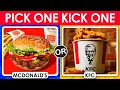 Pick One Kick One - Fast Food Restaurants