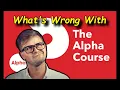 What s Wrong With The Alpha Course
