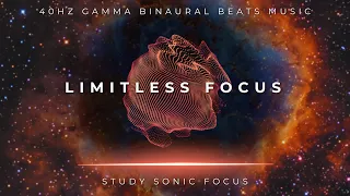 Limitless Focus 40Hz Gamma Binaural Beats Brainwave Music For Super Concentration And Focus 