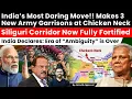 Bangladesh Shocked! India Makes 3 New Army Garrisons at Chicken Neck. Siliguri Corridor Fortified