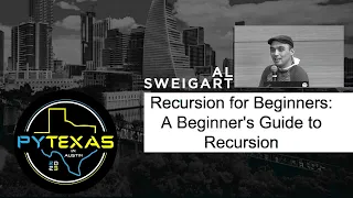 Recursion for Beginners A Beginner s Guide to Recursion Al Sweigart - PyTexas 2023