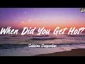 When Did You Get Hot? - Sabrina Carpenter (Lyrics) Taylor Swift, Clean Bandit, The Chainsmokers