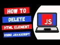 Delete HTML Element using JavaScript - Remove HTML Element