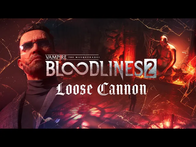 Vampire: The Masquerade - Bloodlines 2 - Loose Cannon DLC Trailer