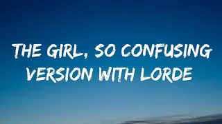 Charli Xcx The Girl So Confusing Version With Lorde Lyrics 