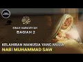 Kisah Nabi Muhammad SAW | Kelahiran Manusia Yang Mulia | Sirah Nabawiyah eps.02