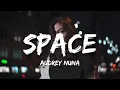 Audrey Nuna - Space (Lyrics)