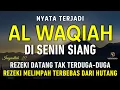 Download Lagu Surat Al WAQIAH 7x, dengarkan hutang lunas, Rezeki datang dari berbagai arah, Bacaan Al Quran Merdu