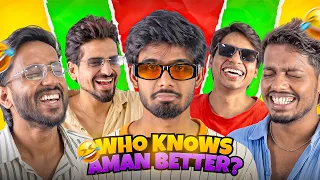 Who Knows Aman Bhai Better🤪?? || TeAm STARS