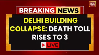 Live:Delhi PG Building Collapse: 3 Dead, 6 Rescued | South Delhi | Satya Niketan | Delhi CM