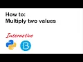 04 Multiply two values - Python Tutorial for Beginners Interactive and Auto-graded