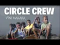 Circle Crew - Vinimakara Official Music Video