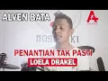 Download Lagu Bikin Sejuk / ALVEN BATA (A PLUS VOICE) - PENANTIAN TAK PASTI (LOELA DRAKEL) NOSTALGIA BIKIN BAPER