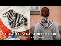 HOW TO KNIT A STRIPED SCARF In My Stripes Era Scarf Tutorial