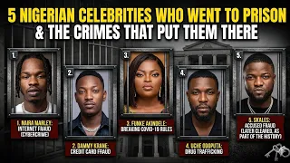 5 nigerian celebrities who went to prison u0026 the crimes that put them there