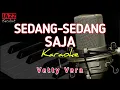 Download Lagu KARAOKE SEDANG SEDANG SAJA VETTY VERA | VERSI KORG PA50 |