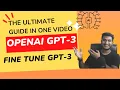 OpenAI GPT 3 in One Fine Tuning GPT 3 How to Use OpenAI API