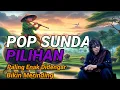 POP SUNDA PILIHAN PALING ENAK DI DENGAR - Album Terbaik - YAYAN Jatnika
