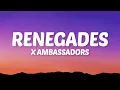 X Ambassadors - Renegades (Lyrics)