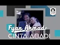 Download Lagu FYAN AHMAD - CINTA ABADI (OFFICIAL MUSIC VIDEO)