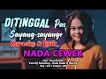 Download Lagu Ditinggal Pas Sayang Sayange Karaoke Lirik (Nada CEWEK) | Cipt. Arya Satria Musik Versi DJ Kentrung
