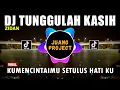 Download Lagu DJ TUNGGU LAH KASIH - KUMENCINTAIMU SETULUS HATI KU REMIX TIKTOK VIRAL TERBARU 2022 | ZIDAN