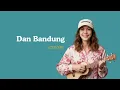 Dan Bandung - The Panasdalam Bank X Danilla Riyadi | Menglia Cover