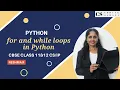 for and while LOOPS IN PYTHON - CBSE CLASS 11 12
