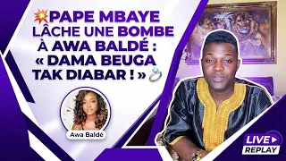 🛑live Pape mbaye : ​"Casting Tak Diabar 