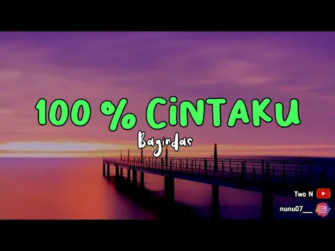 Download MP3 100% cintaku - Bagindas (lyrics)